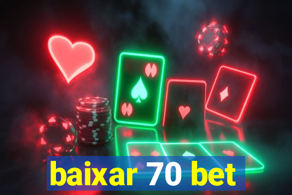 baixar 70 bet